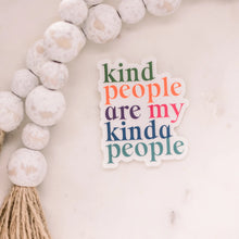 Load image into Gallery viewer, Kind People Are My Kind Of People Sticker
